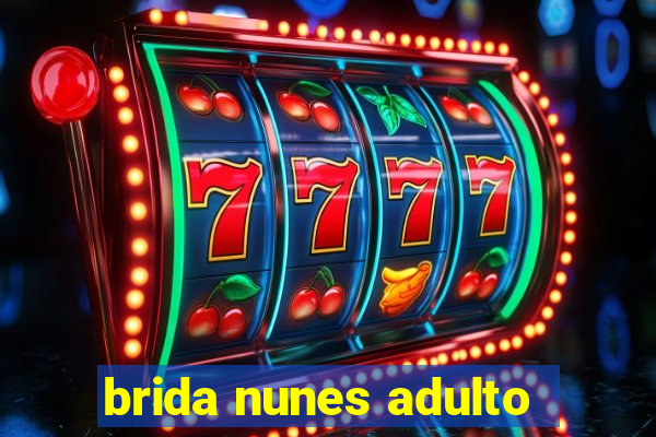 brida nunes adulto